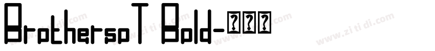 BrothersoT Bold字体转换 BrothersoT Bold字体转换